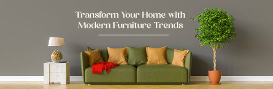 Transform Your Home with Modern Furniture Trends
